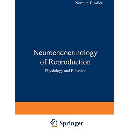 Neuroendocrinology of Reproduction: Physiology and Behavior [Paperback]