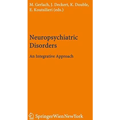 Neuropsychiatric Disorders: An Integrative Approach [Paperback]