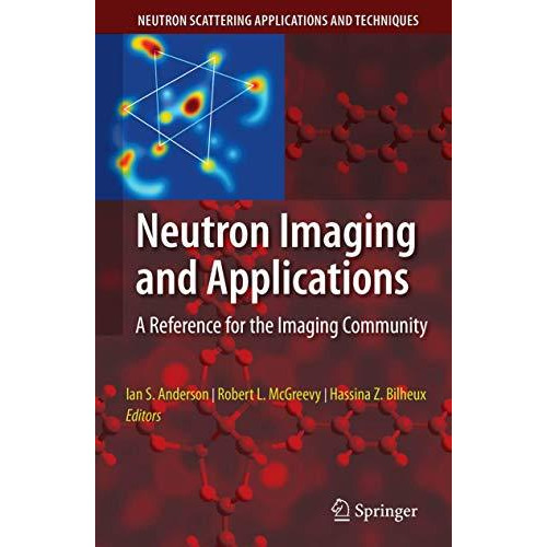 Neutron Imaging and Applications: A Reference for the Imaging Community [Paperback]