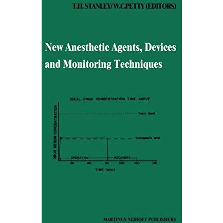 New Anesthetic Agents, Devices and Monitoring Techniques: Annual Utah Postgradua [Hardcover]