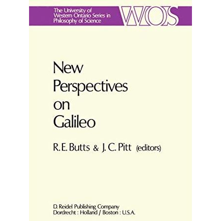 New Perspectives on Galileo: Papers Deriving from and Related to a Workshop on G [Paperback]