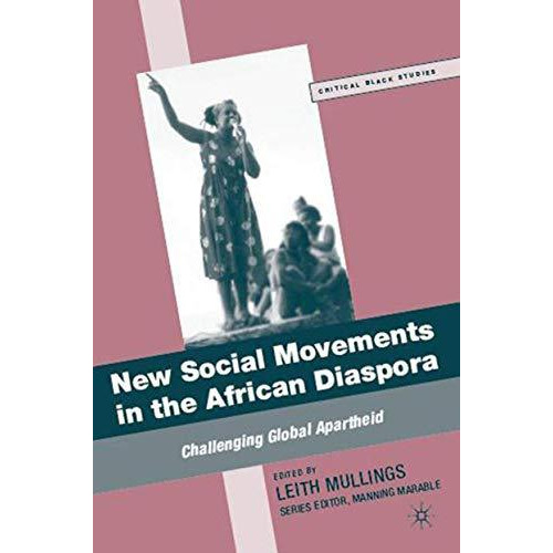 New Social Movements in the African Diaspora: Challenging Global Apartheid [Paperback]