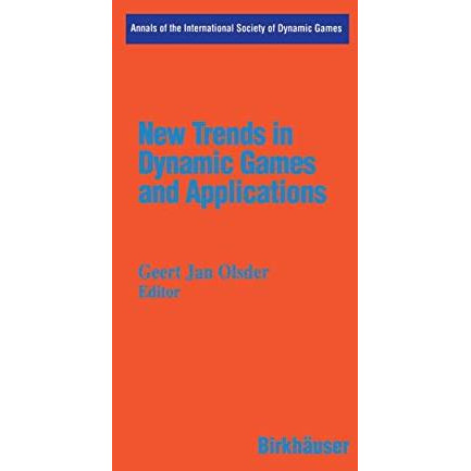 New Trends in Dynamic Games and Applications: Annals of the International Societ [Hardcover]