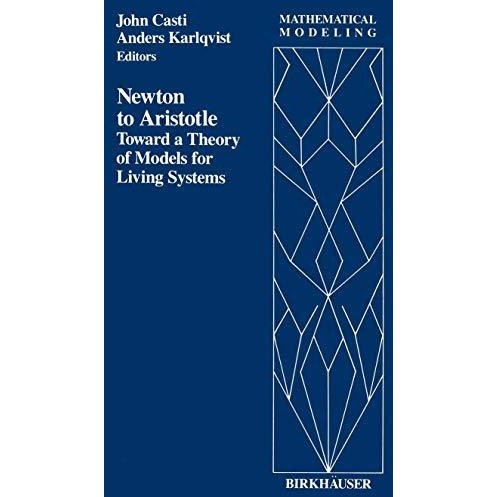 Newton to Aristotle: Toward a Theory of Models for Living Systems [Paperback]