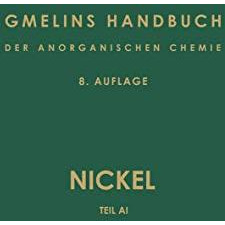 Nickel: Teil A I. Geschichtliches ? Vorkommen ? Darstellung [Paperback]