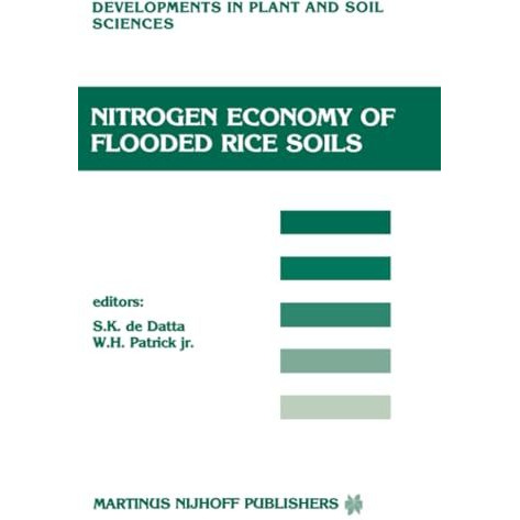 Nitrogen Economy of Flooded Rice Soils: Proceedings of a symposium on the Nitrog [Paperback]