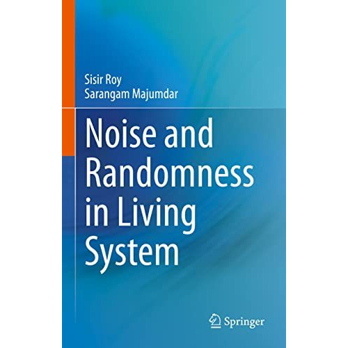 Noise and Randomness in Living System [Hardcover]