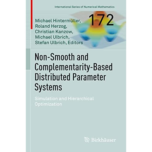 Non-Smooth and Complementarity-Based Distributed Parameter Systems: Simulation a [Paperback]