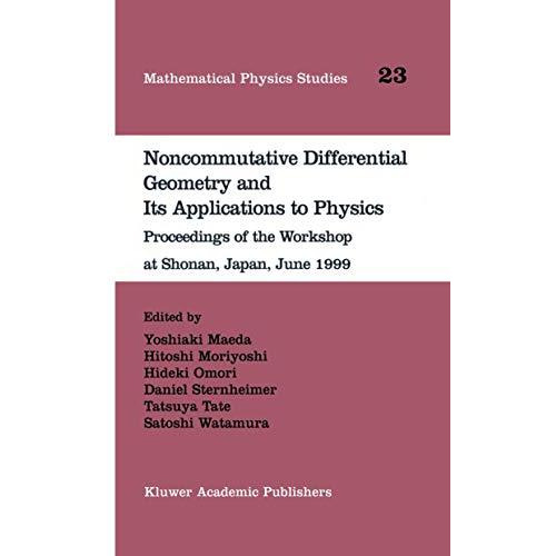 Noncommutative Differential Geometry and Its Applications to Physics: Proceeding [Hardcover]