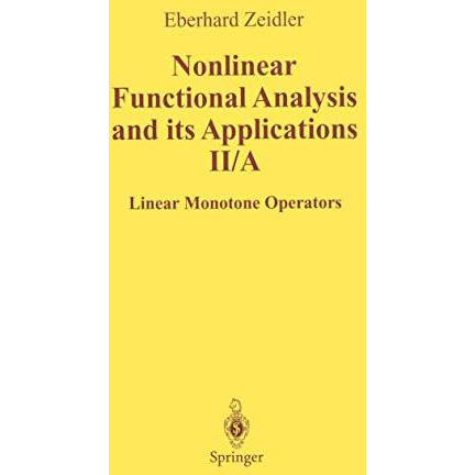 Nonlinear Functional Analysis and Its Applications: II/ A: Linear Monotone Opera [Paperback]