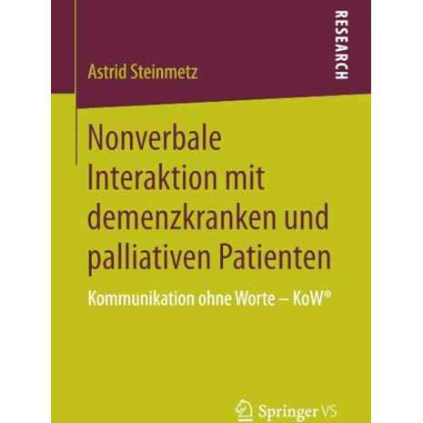 Nonverbale Interaktion mit demenzkranken und palliativen Patienten: Kommunikatio [Paperback]