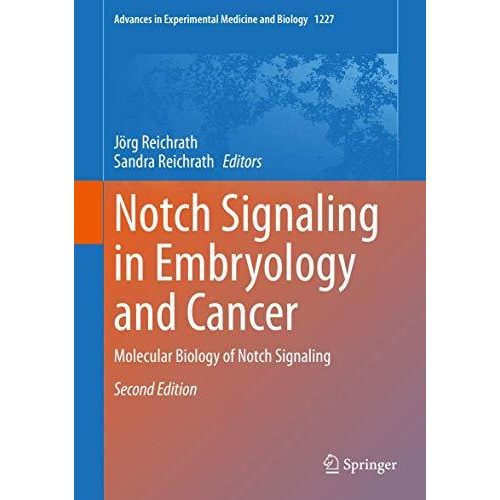 Notch Signaling in Embryology and Cancer: Molecular Biology of Notch Signaling [Hardcover]