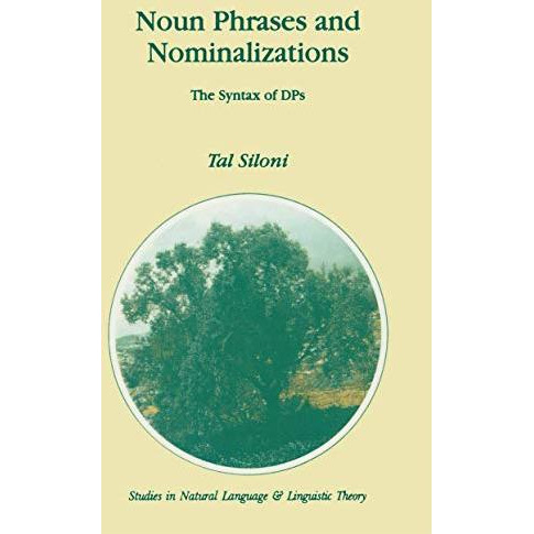 Noun Phrases and Nominalizations: The Syntax of DPs [Paperback]