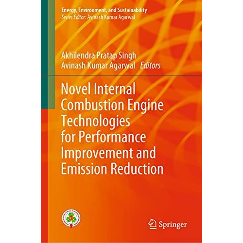 Novel Internal Combustion Engine Technologies for Performance Improvement and Em [Hardcover]