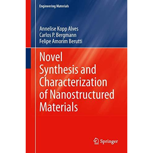 Novel Synthesis and Characterization of Nanostructured Materials [Hardcover]