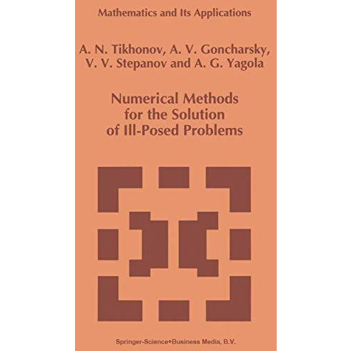 Numerical Methods for the Solution of Ill-Posed Problems [Hardcover]