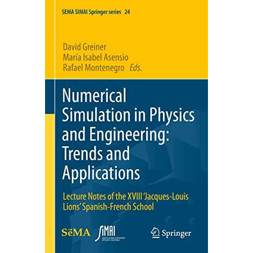 Numerical Simulation in Physics and Engineering: Trends and Applications: Lectur [Hardcover]