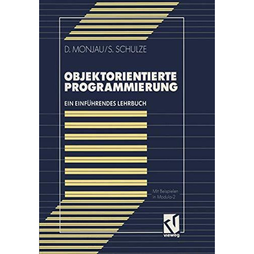 Objektorientierte Programmierung: Ein einf?hrendes Lehrbuch mit Beispielen in Mo [Paperback]