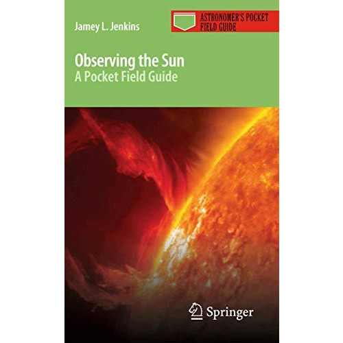 Observing the Sun: A Pocket Field Guide [Paperback]