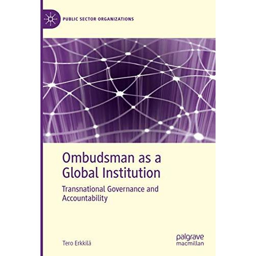 Ombudsman as a Global Institution: Transnational Governance and Accountability [Hardcover]