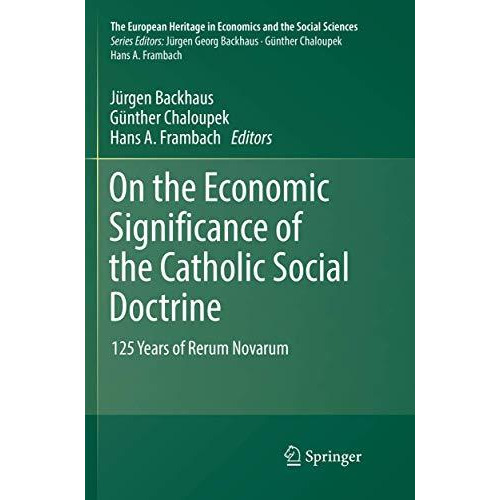 On the Economic Significance of the Catholic Social Doctrine: 125 Years of Rerum [Paperback]