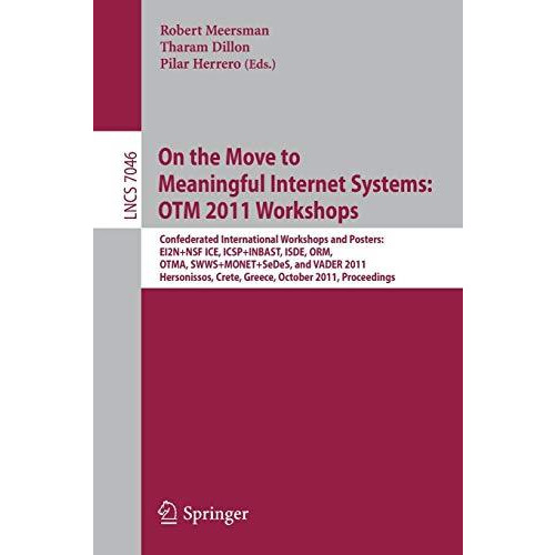 On the Move to Meaningful Internet Systems: OTM 2011 Workshops: Confederated Int [Paperback]