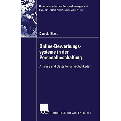 Online-Bewerbungssysteme in der Personalbeschaffung: Analyse und Gestaltungsm?gl [Paperback]