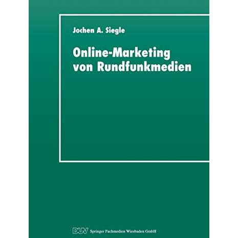 Online-Marketing von Rundfunkmedien: Dimensionen und Perspektiven f?r Radio und  [Paperback]