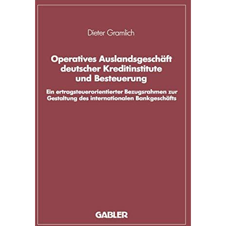 Operatives Auslandsgesch?ft deutscher Kreditinstitute und Besteuerung: Ein ertra [Paperback]