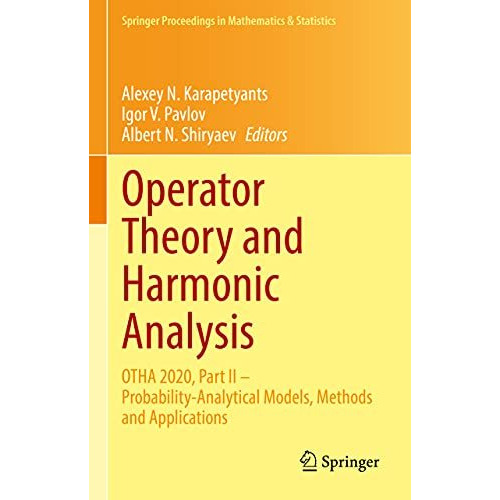 Operator Theory and Harmonic Analysis: OTHA 2020, Part II  Probability-Analytic [Hardcover]