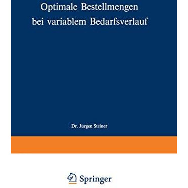 Optimale Bestellmengen bei variablem Bedarfsverlauf [Paperback]