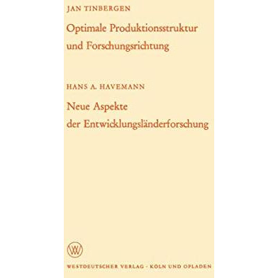 Optimale Produktionsstruktur und Forschungsrichtung / Neue Aspekte der Entwicklu [Paperback]