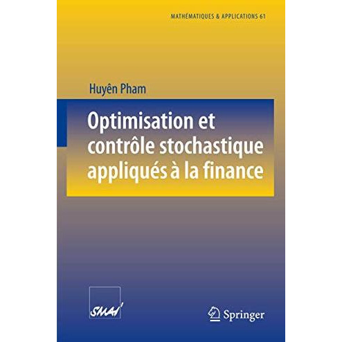 Optimisation et contr?le stochastique appliqu?s ? la finance [Paperback]