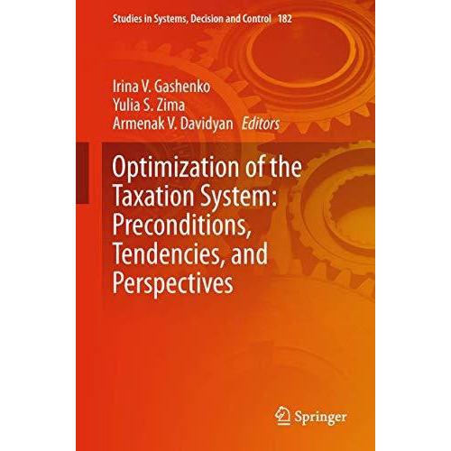 Optimization of the Taxation System: Preconditions, Tendencies and Perspectives [Hardcover]