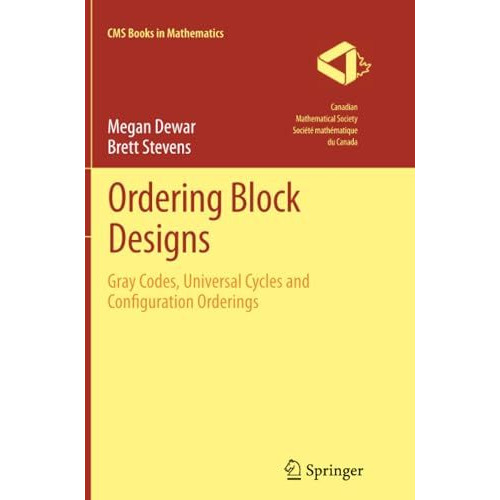 Ordering Block Designs: Gray Codes, Universal Cycles and Configuration Orderings [Paperback]