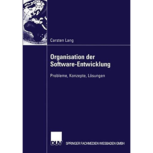 Organisation der Software-Entwicklung: Probleme, Konzepte, L?sungen [Paperback]