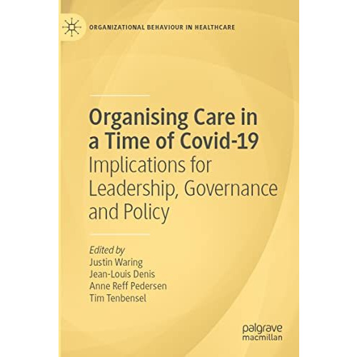 Organising Care in a Time of Covid-19: Implications for Leadership, Governance a [Paperback]