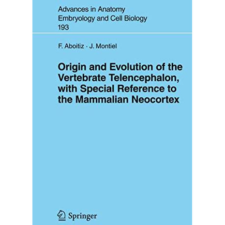 Origin and Evolution of the Vertebrate Telencephalon, with Special Reference to  [Paperback]