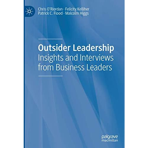 Outsider Leadership: Insights and Interviews from Business Leaders [Hardcover]