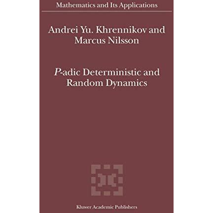 P-adic Deterministic and Random Dynamics [Hardcover]