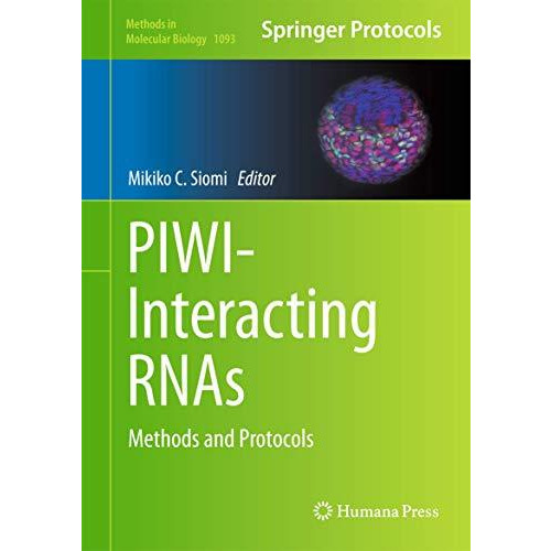 PIWI-Interacting RNAs: Methods and Protocols [Hardcover]