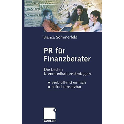 PR f?r Finanzberater: Die besten Kommunikationsstrategien  verbl?ffend einfach, [Paperback]