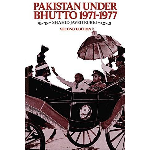 Pakistan Under Bhutto, 19711977 [Paperback]