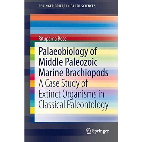 Palaeobiology of Middle Paleozoic Marine Brachiopods: A Case Study of Extinct Or [Paperback]