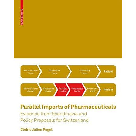 Parallel Imports of Pharmaceuticals: Evidence from Scandinavia and Policy Propos [Paperback]