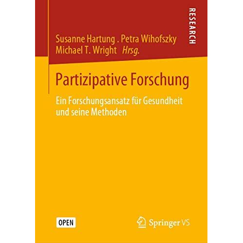 Partizipative Forschung: Ein Forschungsansatz f?r Gesundheit und seine Methoden [Hardcover]