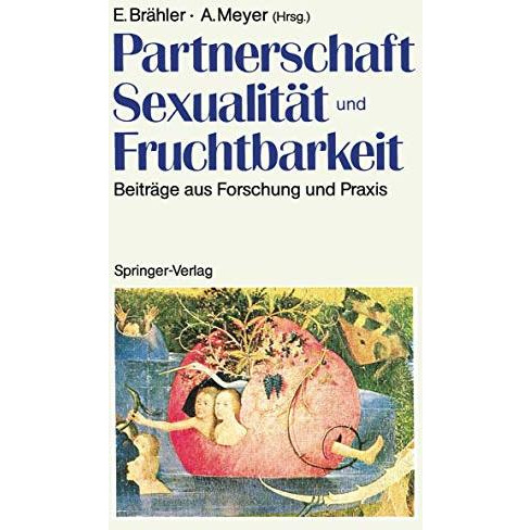 Partnerschaft, Sexualit?t und Fruchtbarkeit: Beitr?ge aus Forschung und Praxis [Paperback]