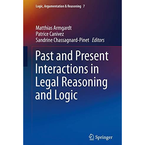 Past and Present Interactions in Legal Reasoning and Logic [Hardcover]