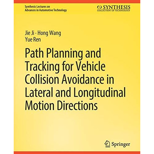 Path Planning and Tracking for Vehicle Collision Avoidance in Lateral and Longit [Paperback]