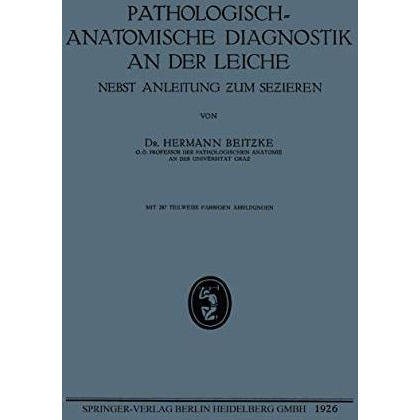 Pathologisch-Anatomische Diagnostik an der Leiche: Nebst Anleitung ?um Se?ieren [Paperback]